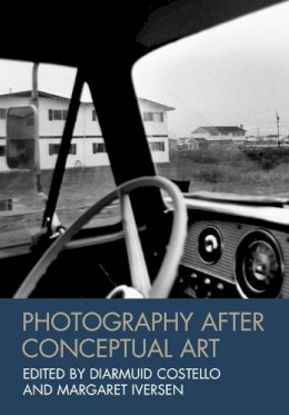 Diarmuid Costello - Photography After Conceptual Art - 9781444333602 - V9781444333602