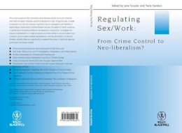 Jane Scoular - Regulating Sex / Work: From Crime Control to Neo-liberalism? - 9781444333626 - V9781444333626