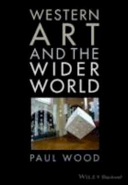 Paul J. Wood - Western Art and the Wider World - 9781444333923 - V9781444333923