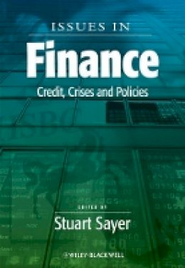 Stuart Sayer - Issues in Finance: Credit, Crises and Policies - 9781444334012 - V9781444334012