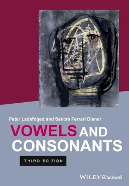 Peter Ladefoged - Vowels and Consonants - 9781444334296 - V9781444334296