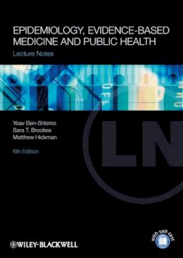 Ben-Shlomo, Yoav; Brookes, Sara; Hickman, Matthew - Lecture Notes: Epidemiology, Evidence-based Medicine and Public Health - 9781444334784 - V9781444334784