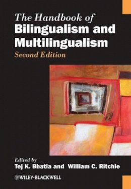 Tej K. Bhatia - The Handbook of Bilingualism and Multilingualism - 9781444334906 - V9781444334906
