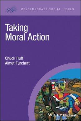 Huff, Chuck; Barnard, Laura K. - Taking Moral Action - 9781444335378 - V9781444335378