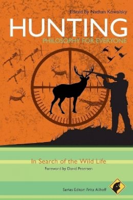 Fritz Allhoff - Hunting - Philosophy for Everyone: In Search of the Wild Life - 9781444335699 - V9781444335699