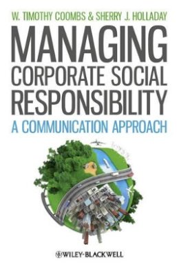 W. Timothy Coombs - Managing Corporate Social Responsibility: A Communication Approach - 9781444336290 - V9781444336290