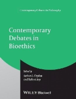 Arthur L. Caplan (Ed.) - Contemporary Debates in Bioethics - 9781444337143 - V9781444337143