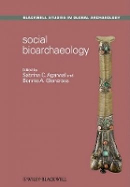Sabrina C Agarwal - Social Bioarchaeology - 9781444337679 - V9781444337679