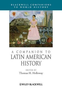 Thomas H. Holloway - A Companion to Latin American History - 9781444338843 - V9781444338843