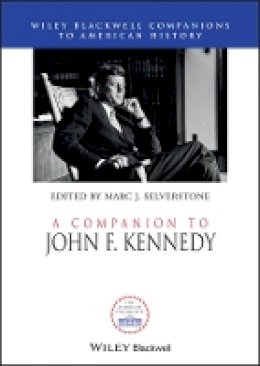 Marc J. Selverstone - A Companion to John F. Kennedy - 9781444350364 - V9781444350364