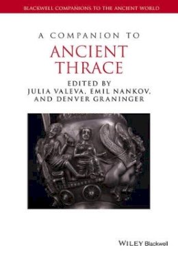 Julia Valeva (Ed.) - A Companion to Ancient Thrace - 9781444351040 - V9781444351040