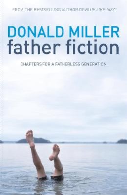 Donald Miller - Father Fiction: Chapters for a Fatherless Generation - 9781444701319 - V9781444701319