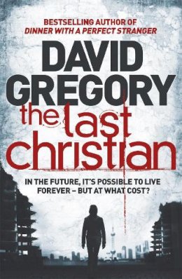 David Gregory - The Last Christian: A novel - 9781444701371 - V9781444701371