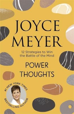Joyce Meyer - Power Thoughts: 12 Strategies to Win the Battle of the Mind - 9781444702705 - V9781444702705
