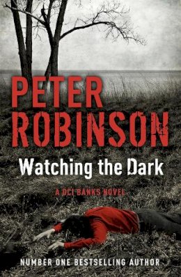 Peter Robinson - Watching the Dark: DCI Banks 20 - 9781444704891 - V9781444704891