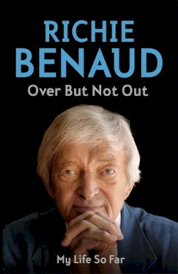 Richie Benaud - Over But Not Out: The heart of the game and beyond - 9781444705935 - V9781444705935