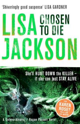 Lisa Jackson - Chosen to Die: A completely addictive detective novel with a stunning twist - 9781444710069 - V9781444710069