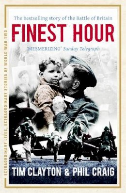 Tim Clayton - Finest Hour: The bestselling story of the Battle of Britain - 9781444710199 - V9781444710199