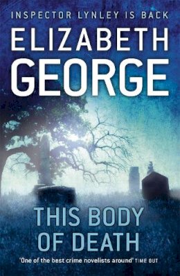 Elizabeth George - This Body of Death: An Inspector Lynley Novel: 16 - 9781444711196 - V9781444711196
