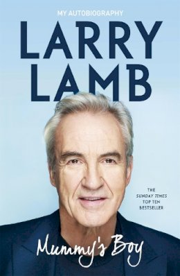 Larry Lamb - Mummy´s Boy: My Autobiography - 9781444715293 - V9781444715293