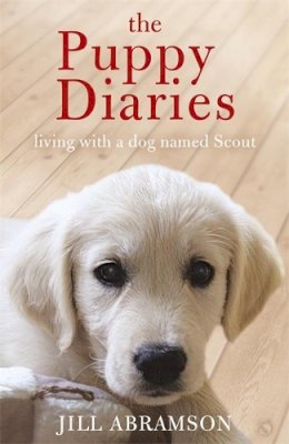 Jill Abramson - The Puppy Diaries: Living With a Dog Named Scout - 9781444720631 - V9781444720631