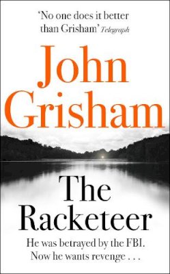 John Grisham - The Racketeer: The edge of your seat thriller everyone needs to read - 9781444730623 - V9781444730623
