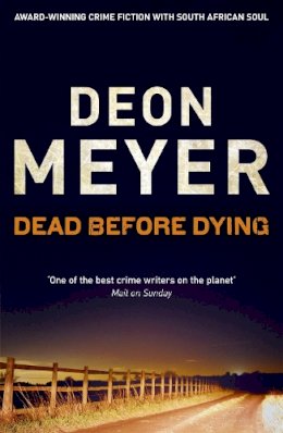 Deon Meyer - Dead Before Dying - 9781444730715 - V9781444730715 Deon Meyer - Dead Before Dying - 9781444730715 - V9781444730715