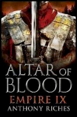 Anthony Riches - Altar of Blood: Empire IX - 9781444732023 - V9781444732023