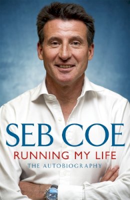 Seb Coe - Running My Life - The Autobiography: Winning On and Off the Track - 9781444732535 - V9781444732535