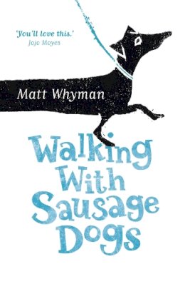 Matt Whyman - Walking with Sausage Dogs - 9781444734270 - V9781444734270