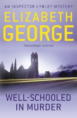 Elizabeth George - Well-Schooled in Murder: An Inspector Lynley Novel: 3 - 9781444738285 - V9781444738285
