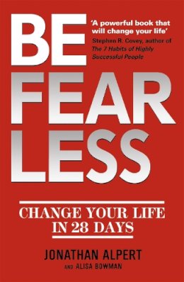 Jonathan Alpert - Be Fearless: Change Your Life in 28 Days - 9781444738520 - V9781444738520