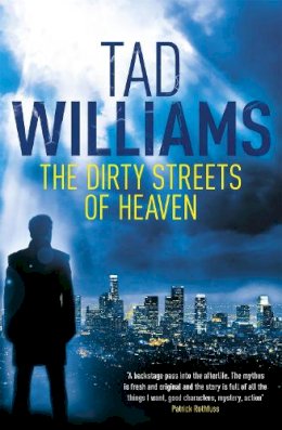 Tad Williams - The Dirty Streets of Heaven: Bobby Dollar 1 - 9781444738575 - V9781444738575
