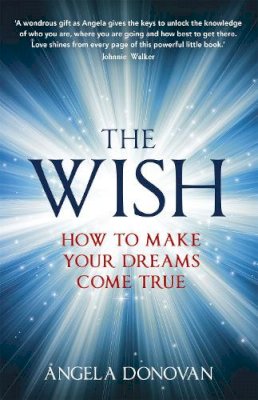 Angela Donovan - The Wish: How to make your dreams come true - 9781444740608 - V9781444740608
