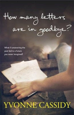Yvonne Cassidy - How Many Letters Are In Goodbye? - 9781444744156 - 9781444744156