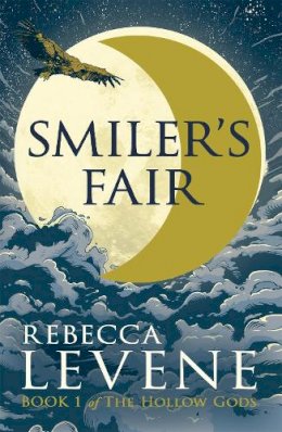 Rebecca Levene - Smiler´s Fair: Book 1 of The Hollow Gods - 9781444753714 - V9781444753714
