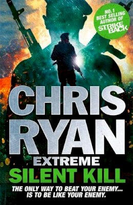 Chris Ryan - Chris Ryan Extreme: Silent Kill: Extreme Series 4 - 9781444756883 - V9781444756883