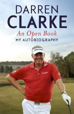 Hodder & Stoughton - An Open Book - My Autobiography: My Story to Three Golf Victories - 9781444758016 - V9781444758016