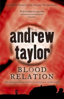 Andrew Taylor - Blood Relation: William Dougal Crime Series Book 6 - 9781444765687 - V9781444765687