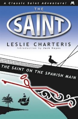 Leslie Charteris - The Saint on the Spanish Main - 9781444766448 - V9781444766448