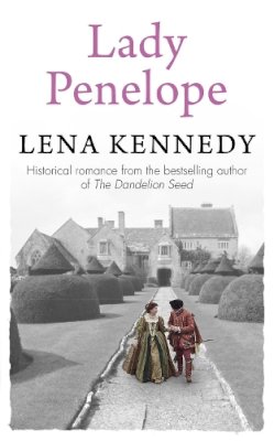 Lena Kennedy - Lady Penelope: A tale of romance and intrigue in Queen Elizabeth´s court - 9781444767292 - V9781444767292