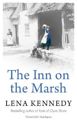 Lena Kennedy - The Inn On The Marsh: A fascinating story of scandal, betrayal and debauchery - 9781444767414 - V9781444767414