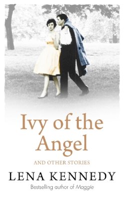 Lena Kennedy - Ivy of the Angel: And Other Stories - 9781444767476 - V9781444767476