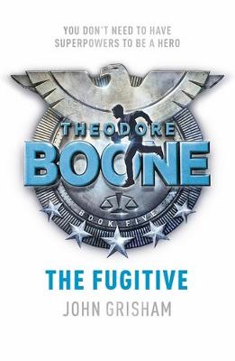 John Grisham - Theodore Boone: The Fugitive: Theodore Boone 5 - 9781444767681 - 9781444767681