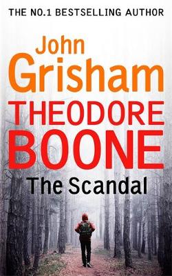 John Grisham - Theodore Boone: The Scandal: Theodore Boone 6 - 9781444767735 - 9781444767735