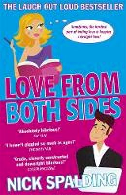 Nick Spalding - Love...From Both Sides: Book 1 in the Love...Series - 9781444768176 - V9781444768176