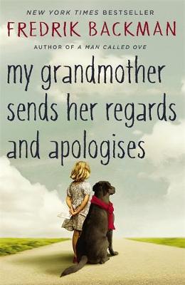 Fredrik Backman - My Grandmother Sends Her Regards and Apologises - 9781444775853 - V9781444775853 Fredrik Backman - My Grandmother Sends Her Regards and Apologises - 9781444775853 - V9781444775853