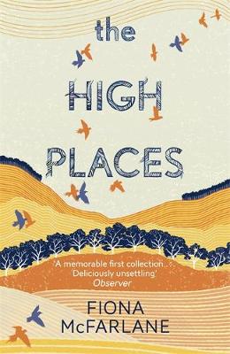 Fiona Mcfarlane - The High Places: Winner of the International Dylan Thomas Prize 2017 - 9781444776737 - V9781444776737