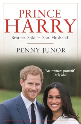Penny Junor - Prince Harry: Brother. Soldier. Son. Husband. - 9781444777956 - V9781444777956