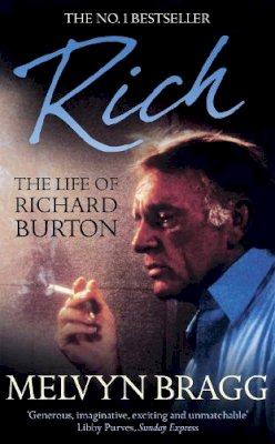 Hodder & Stoughton - Rich: The Life of Richard Burton - 9781444789164 - V9781444789164